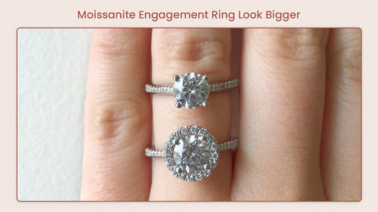 Moissanite Engagement Ring Look Bigger