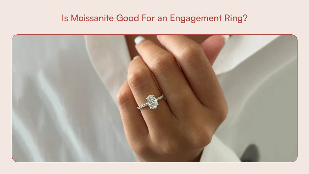 Is Moissanite Good For an Engagement Ring?